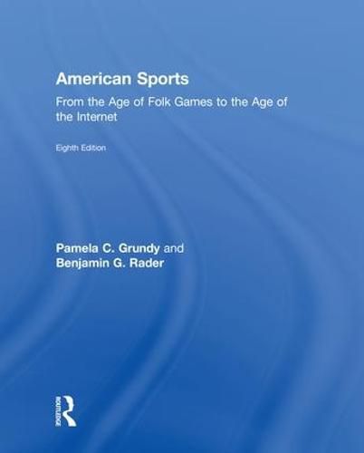 Cover image for American Sports: From the Age of Folk Games to the Age of the Internet