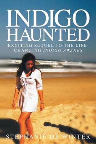 Cover image for Indigo Haunted: Exciting Sequel to the Life-changing Indigo Awakes