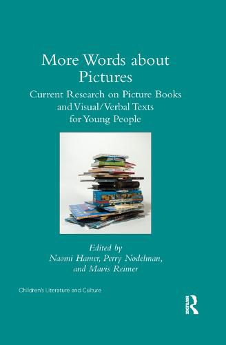 Cover image for More Words about Pictures: Current Research on Picture Books and Visual/Verbal Texts for Young People