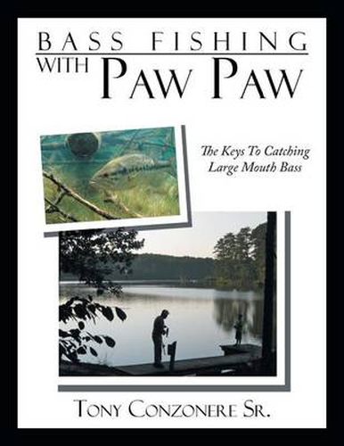 Cover image for Bass Fishing with Paw Paw: The keys to catching large mouth Bass