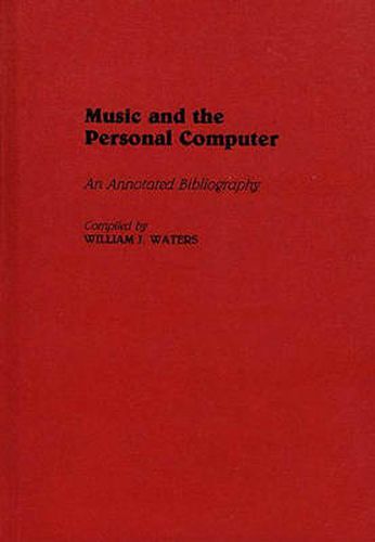 Music and the Personal Computer: An Annotated Bibliography