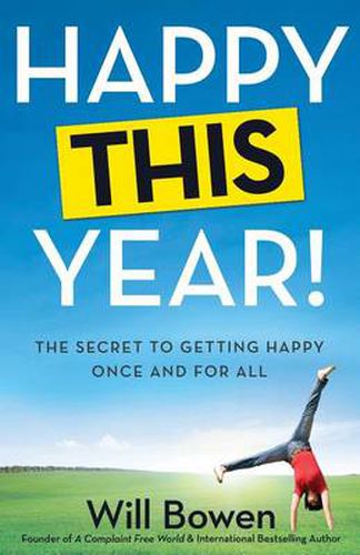 Cover image for Happy This Year!: The Secret to Getting Happy Once and for All