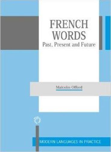 Cover image for French Words: Past, Present and Future