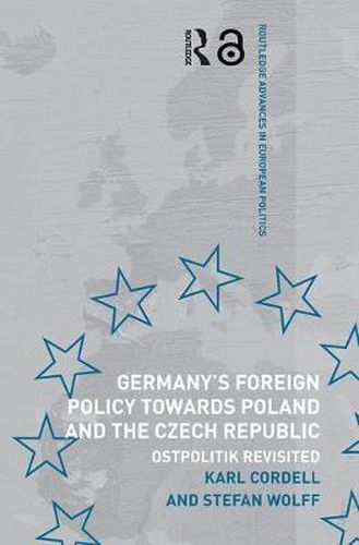 Cover image for Germany's Foreign Policy Towards Poland and the Czech Republic: Ostpolitik Revisited