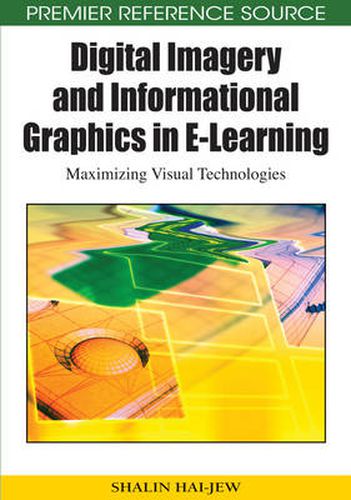 Cover image for Digital Imagery and Informational Graphics in e-learning: Maximizing Visual Technologies