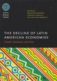 Cover image for The Decline of Latin American Economies: Growth, Institutions, and Crises