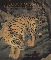 Cover image for Decoded Messages: The Symbolic Language of Chinese Animal Painting