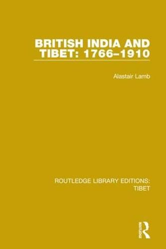 Cover image for British India and Tibet: 1766-1910