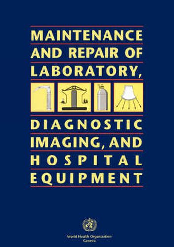 Cover image for Maintenance and Repair of Laboratory, Diagnostic Imaging and Hospital Equipment