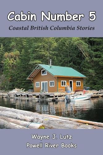 Cover image for Cabin Number 5: Coastal British Columbia Stories