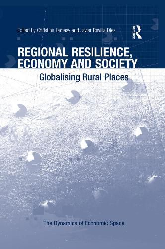 Cover image for Regional Resilience, Economy and Society: Globalising Rural Places