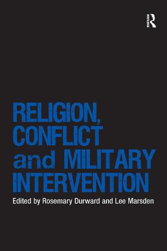 Cover image for Religion, Conflict and Military Intervention