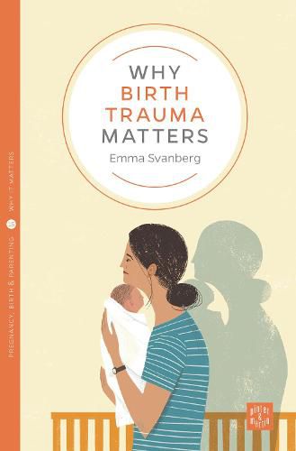 Cover image for Why Birth Trauma Matters