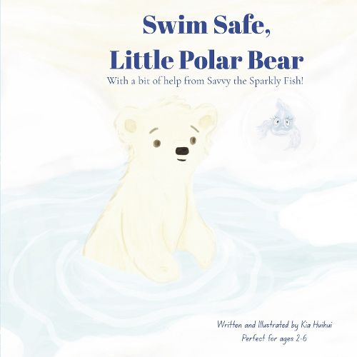 Cover image for Swim Safe, Little Polar Bear