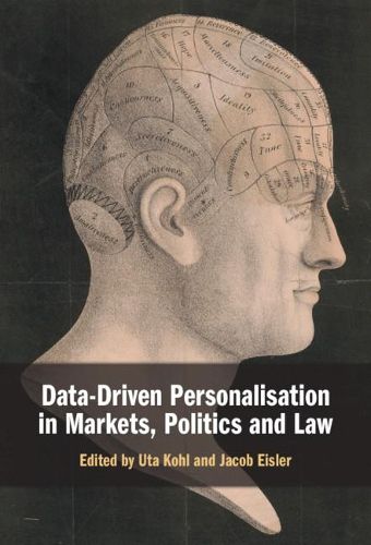 Cover image for Data-Driven Personalisation in Markets, Politics and Law