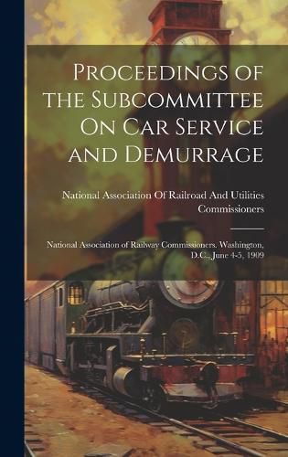 Cover image for Proceedings of the Subcommittee On Car Service and Demurrage