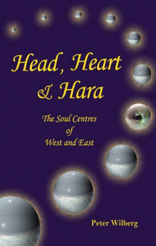 Cover image for Head, Heart and Hara: The Soul Centres of West and East