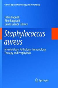 Cover image for Staphylococcus aureus: Microbiology, Pathology, Immunology, Therapy and Prophylaxis