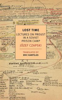 Cover image for Lost Time: Lectures On Proust In A Soviet Prison Camp