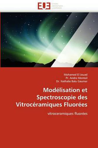 Cover image for Mod Lisation Et Spectroscopie Des Vitroc Ramiques Fluor Es