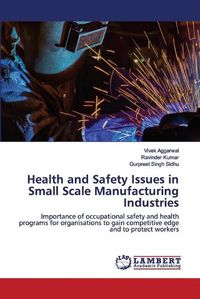 Cover image for Health and Safety Issues in Small Scale Manufacturing Industries
