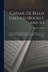 Cover image for Caesar, De Bello Gallico (Books I. and II.)