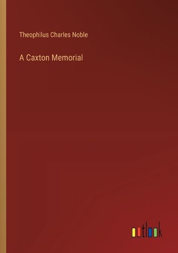 Cover image for A Caxton Memorial