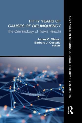 Fifty Years of Causes of Delinquency: The Criminology of Travis Hirschi