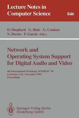 Network and Operating System Support for Digital Audio and Video: 4th International Workshop NOSSDAV '93, Lancaster, UK, November 3-5, 1993. Proceedings