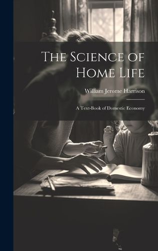 Cover image for The Science of Home Life