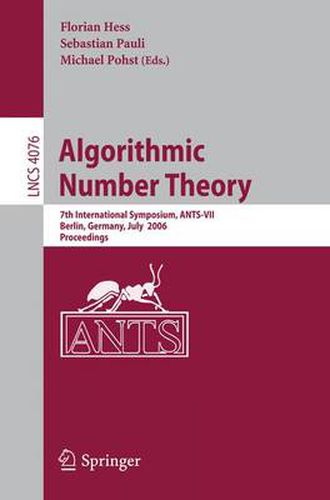 Cover image for Algorithmic Number Theory: 7th International Symposium, ANTS-VII, Berlin, Germany, July 23-28, 2006, Proceedings