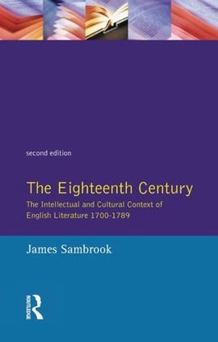 Cover image for The Eighteenth Century: The Intellectual and Cultural Context of English Literature 1700-1789