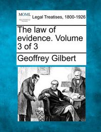 Cover image for The Law of Evidence. Volume 3 of 3