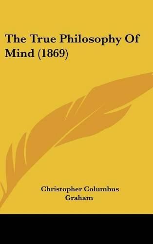Cover image for The True Philosophy of Mind (1869)