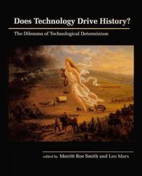 Cover image for Does Technology Drive History?: The Dilemma of Technological Determinism