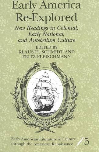 Early America Re-explored: New Readings in Colonial, Early National, and Antebellum Culture