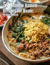 Cover image for 50 Chinese Ramen Recipes for Home