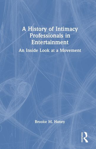 Cover image for A History of Intimacy Professionals in Entertainment