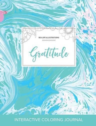 Cover image for Adult Coloring Journal: Gratitude (Sea Life Illustrations, Turquoise Marble)