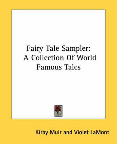 Cover image for Fairy Tale Sampler: A Collection of World Famous Tales