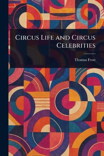 Cover image for Circus Life and Circus Celebrities