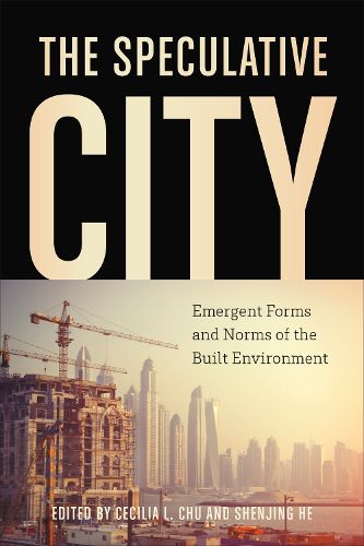 Cover image for The Speculative City: Emergent Forms and Norms of the Built Environment