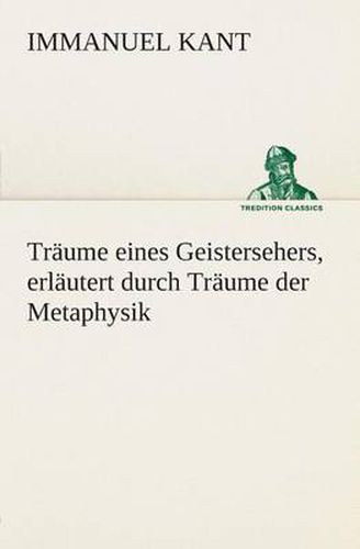 Cover image for Traume eines Geistersehers, erlautert durch Traume der Metaphysik