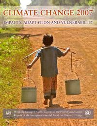 Cover image for Climate Change 2007 - Impacts, Adaptation and Vulnerability: Working Group II contribution to the Fourth Assessment Report of the IPCC