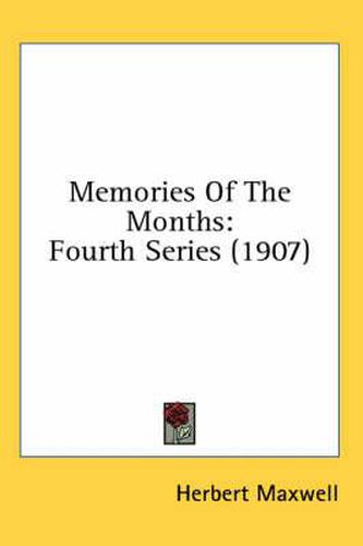 Memories of the Months: Fourth Series (1907)