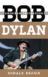 Cover image for Bob Dylan: American Troubadour