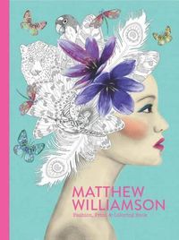 Cover image for Matthew Williamson: Fashion, Print & Coloring Book
