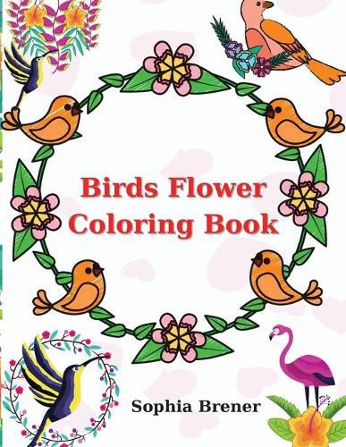 Cover image for Birds Flower Coloring Book: 49 Pages Coloring Book with Birds Flower Amazing Activity Book