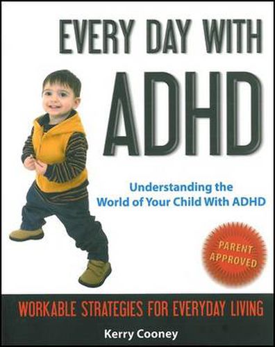 Every Day with ADHD: Understanding the World of Your Child with ADHD