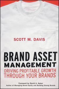 Cover image for Brand Asset Management: Driving Profitable Growth Through Your Brands